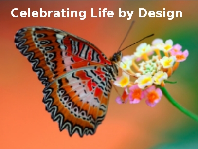 Celebrating Life by Design